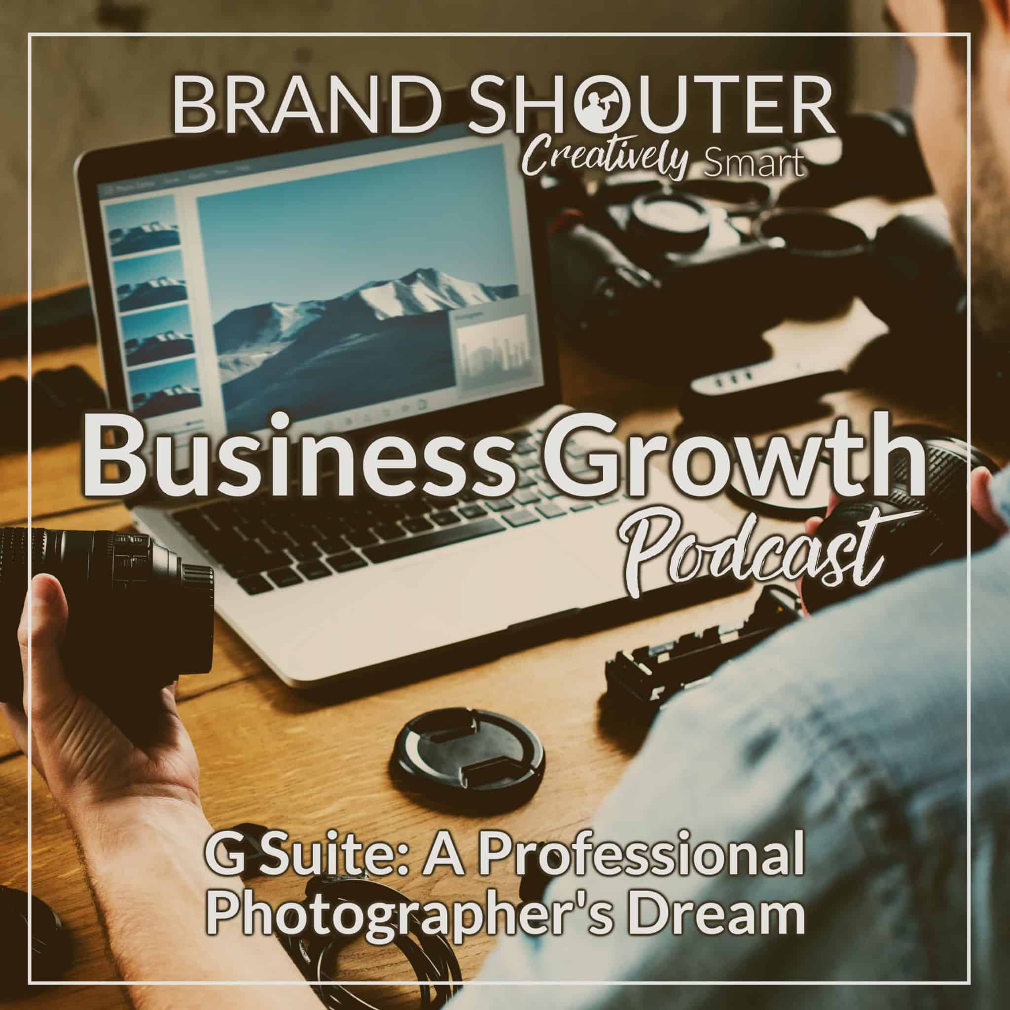 Business Growth Podcast episode 3, Google Workspace for photographers